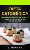 Dieta Cetogénica: Recetas Cetogénicas Saludables: Dieta Alta en Grasa y Baja en Carbohidratos (eBook, ePUB)