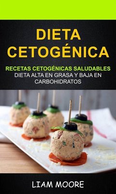 Cover Dieta Cetogénica: Recetas Cetogénicas Saludables: Dieta Alta en Grasa y Baja en Carbohidratos (eBook, ePUB)