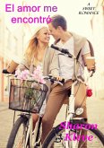 El amor me encontro (eBook, ePUB) El amor me encontro (eBook, ePUB)