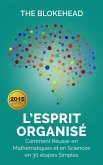 L'Esprit organise : Comment reussir en mathematiques et en sciences en 30 etapes simples (eBook, ePUB)