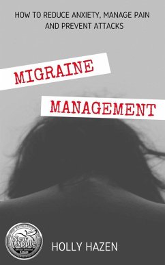 Cover Migraine Management: How to Reduce Anxiety, Manage Pain and Prevent Attacks (eBook, ePUB)