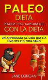 Dieta Paleo: Perdere peso rapidamente con la dieta Paleo: un approccio al cibo bio e a uno stile di vita sano (eBook, ePUB)