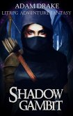 Shadow Gambit: LitRPG Adventure Fantasy (LitRPG: Shadow For Hire, #1) (eBook, ePUB)