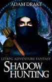 Shadow Hunting: LitRPG Adventure Fantasy (LitRPG: Shadow For Hire, #2) (eBook, ePUB)