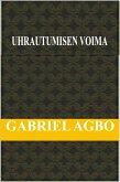 Uhrautumisen Voima (eBook, ePUB) Uhrautumisen Voima (eBook, ePUB)