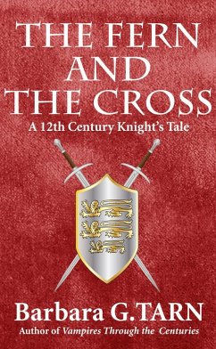 The Fern and The Cross: A 12th Century Knight's Tale (eBook, ePUB) - G. Tarn, Barbara