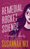 Remedial Rocket Science: A Romantic Comedy (Chemistry Lessons, #1) (eBook, ePUB)
