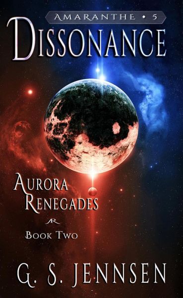 Dissonance (Aurora Renegades Book Two) (eBook, ePUB) Dissonance (Aurora Renegades Book Two) (eBook, ePUB)