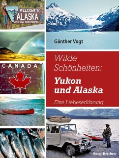 Wilde Schönheiten: Yukon und Alaska - Vogt, Günther