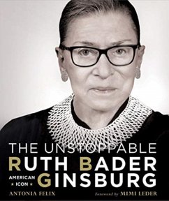 The Unstoppable Ruth Bader Ginsburg - Felix, Antonia