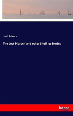 The Lost Pibroch and other Sheiling Stories - Munro, Neil