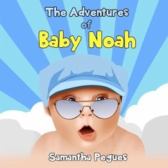 The Adventures of Baby Noah - Pegues, Samantha