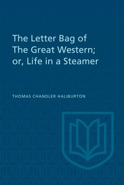 The Letter Bag of the Great Western; - Haliburton, Thomas