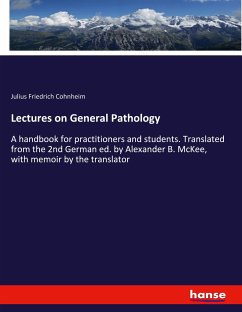 Lectures on General Pathology - Cohnheim, Julius Friedrich