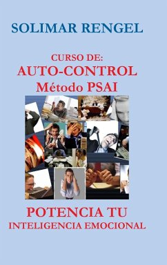 CURSO DE AUTO-CONTROL - MÉTODO PSAI- POTENCIA TU INTELIGENCIA EMOCIONAL - Rengel, Solimar