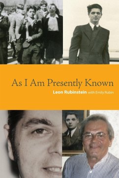 As I Am Presently Known - Rubinstein, Leon; Rubin, Emily