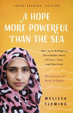A Hope More Powerful Than the Sea: The Journey of Doaa Al Zamel: One Teen Refugee's Incredible Story of Love, Loss, and Survival - Fleming, Melissa