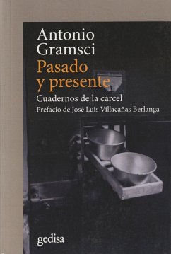 Pasado y presente : cuadernos de la cárcel - Villacañas, José Luis . . . [et al.; Gramsci, Antonio