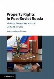 Property Rights in Post-Soviet Russia - Gans-Morse, Jordan