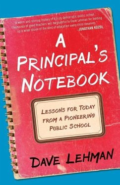 A Principal's Notebook: Lessons for Today from a Pioneering Public School - Lehman, Dave