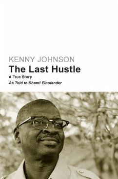 The Last Hustle: A True Story - Einolander, Shanti; Johnson, Kenny