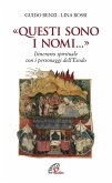 «Questi sono i nomi...». Itinerario spirituale con i personaggi dell'Esodo «Questi sono i nomi...». Itinerario spirituale con i personaggi dell'Esodo