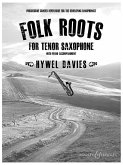 Folk Roots for Tenor Saxophone: Progressive Graded Repertoire for the Developing Saxophonist