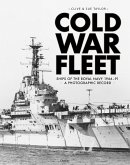 Cold War Fleet: Ships of the Royal Navy 1966-91 a Photographic Album