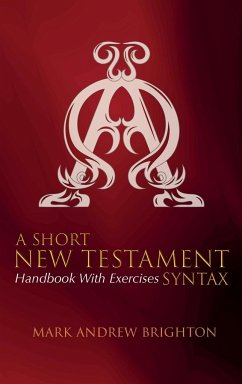 A Short New Testament Syntax - Brighton, Mark Andrew