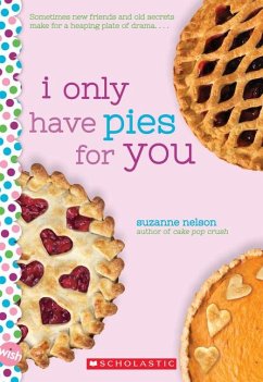 I Only Have Pies for You: A Wish Novel - Nelson, Suzanne