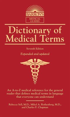 Dictionary of Medical Terms - Sell, Rebecca, M.D.; Rothenberg, Mikel A.; Chapman, Charles F.