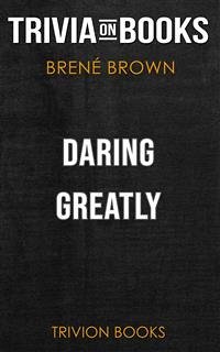 Daring Greatly by Brené Brown (Trivia-On-Books) (eBook, ePUB) - Books, Trivion