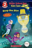 Deep-Sea Dive (the Magic School Bus: Rides Again: Scholastic Reader, Level 2) Deep-Sea Dive (the Magic School Bus: Rides Again: Scholastic Reader, Level 2)