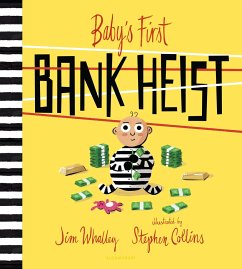 Baby's First Bank Heist - Whalley, Jim