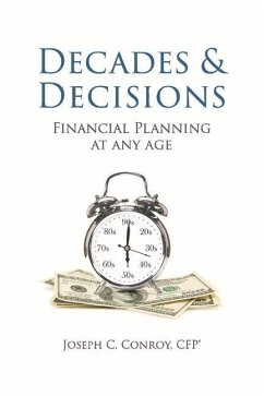 Decades & Decisions: Financial Planning at Any Age: Volume 1 - Conroy, Joseph C.