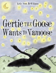 Gertie the Goose Wants to Vamoose - McWilliams, Kelly Scott