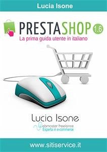 Guida Utente PrestaShop 1.6 (eBook, PDF) - Lucia, Isone