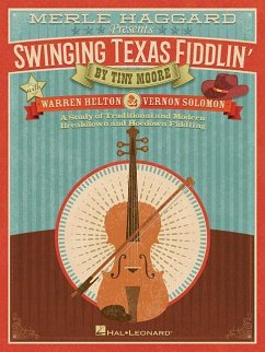 Merle Haggard Presents Swinging Texas Fiddlin': A Study of Traditional and Modern Breakdown and Hoedown Fiddling - Moore, Tiny; Helton, Warren; Solomon, Vernon