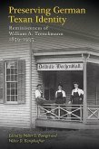 Preserving German Texan Identity: Reminiscences of William A. Trenckmann, 1859-1935