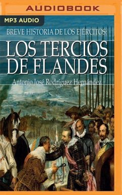 Breve Historia de Los Tercios de Flandes - Rodriguez Hernandez, Antonio Jos