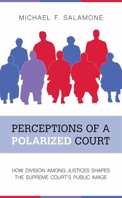 Perceptions of a Polarized Court: How Division Among Justices Shapes the Supreme Court's Public Image - Salamone, Michael F.