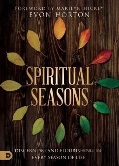 Spiritual Seasons: Discerning and Flourishing in Every Season of Life - Horton, Evon