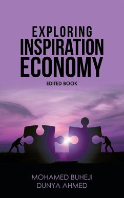 Exploring Inspiration Economy - Buheji, Mohamed; Ahmed, Dunya