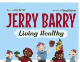 Jerry Barry: Living Healthy Volume 1