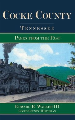 Cocke County, Tennessee: Pages from the Past - Walker, Edward R.