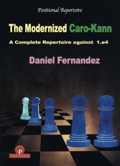 The Modernized Caro-Kann: A Complete Repertoire Against 1.E4 - Fernandez, Daniel