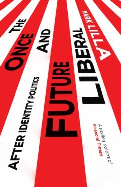 The Once and Future Liberal - Lilla, Mark
