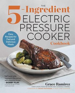 The 5-Ingredient Electric Pressure Cooker Cookbook - Ramirez, Grace