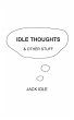 Idle Thoughts & Other Stuff - Bild 1