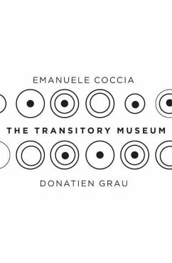 The Transitory Museum - Coccia, Emanuele; Grau, Donatien